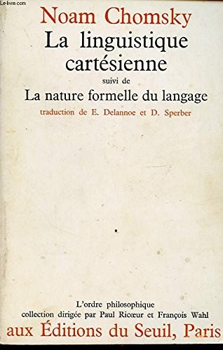 La linguistique cartésienne suivi de  La nature formelle du langage.