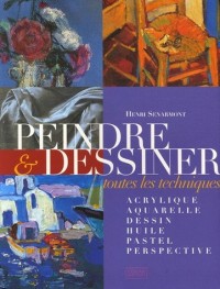 Peindre et Dessiner : Toutes les techniques