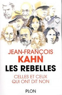 Les Rebelles : celles et ceux qui ont dit non