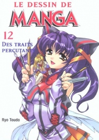 Le dessin de Manga, tome 12 : Des traits percutants