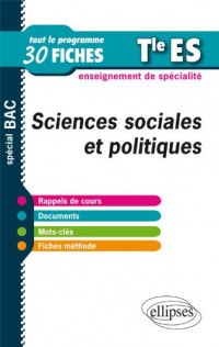 Sciences Sociales et Politiques Terminale ES Enseignement de Specialité Tout le Programme en 30 Fiches