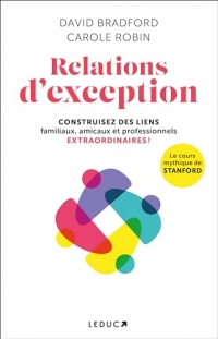 Relations d'exception: Contruisez des liens familiaux, amicaux et professionnels extraordinaires !