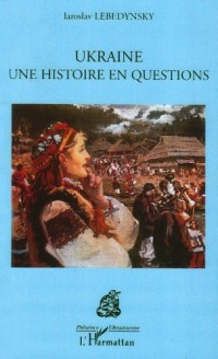 Ukraine : Une histoire en questions