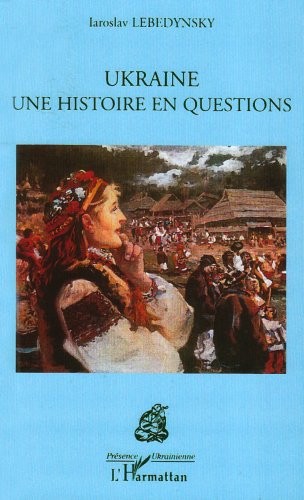 Ukraine : Une histoire en questions