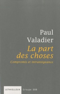 La part des choses: Compromis et intransigeance