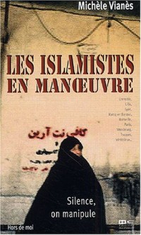 Silence, on manipule : Les islamistes en manoeuvre