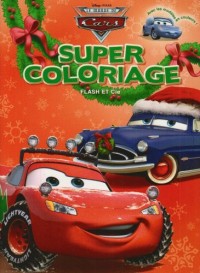 Le monde de Cars : Super coloriage Noël : Flash et Cie