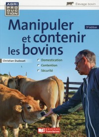 Manipuler et contenir les bovins