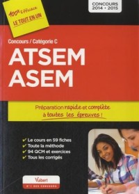 Concours ATSEM et ASEM - Préparation complète et rapide à toutes les épreuves - Catégorie C - Concours 2014-2015