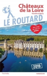 Guide du Routard Châteaux de la Loire 2019: (Touraine et Berry)