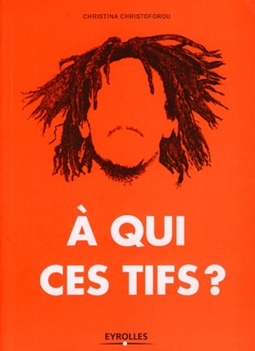 A qui ces tifs ?