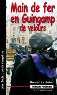 Main de Fer Dans un Guingamp de Velours