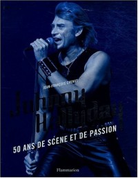 Johnny Hallyday - 50 Ans de Scene et de Passion