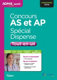 Concours Aide-soignant et Auxiliaire de puériculture (AS-AP) - Spécial dispense - Epreuve orale - Tests d'aptitude - Tout-en-un - Concours 2014