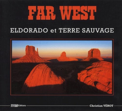Far west, Eldorado et terre sauvage