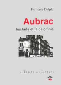 Aubrac : Les faits et la calomnie