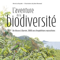 L'aventure de la biodiversité : D'Ulysse à Darwin, 3000 ans d'expéditions naturalistes