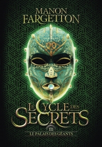 LE CYCLE DES SECRETS - LE PALAIS DES GEANTS T3 LE PALAIS DES GEANTS: LE PALAIS DES GEANTS (3)
