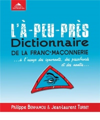 A Peu Pres Dictionnaire de la Franc-Maçonnerie (l')
