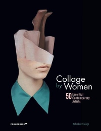 Collage by Women - 50 essential contemporary artists