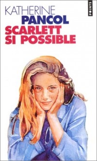Scarlett, si possible