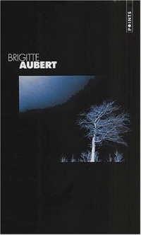 Brigitte Aubert Coffret 3 volumes : Volume 1, La mort des bois. Volume 2, La mort des neiges. Volume 3, Transfixions