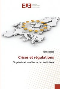 Crises et régulations: Singularité et insuffisance des institutions