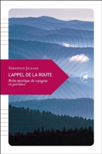 L’Appel de la route, Petite mystique du voyageur en partance