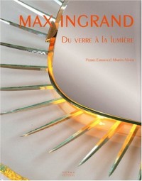 Max Ingrand : Du verre à la lumière