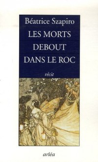 Les Morts debout dans le roc