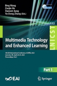 Multimedia Technology and Enhanced Learning: 5th Eai International Conference, Icmtel 2023, Leicester, Uk, April 28-29, 2023, Proceedings