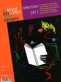 La revue des livres pour enfants: Sélection 2011