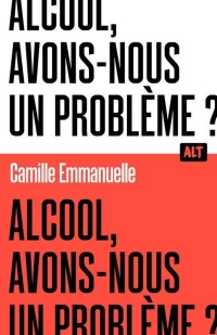 Alcool, avons-nous un problème?