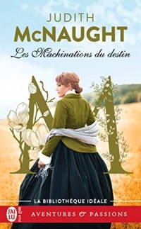 Les machinations du destin (J'ai lu Aventures & Passions - La bibliothèque idéale t. 3399)