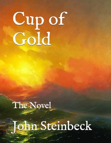 Cup of Gold: The Novel [9798312530353]
