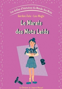 Les drôles d'histoires du Monde des Mots - Vol. 3 Le Marais des Mots laids