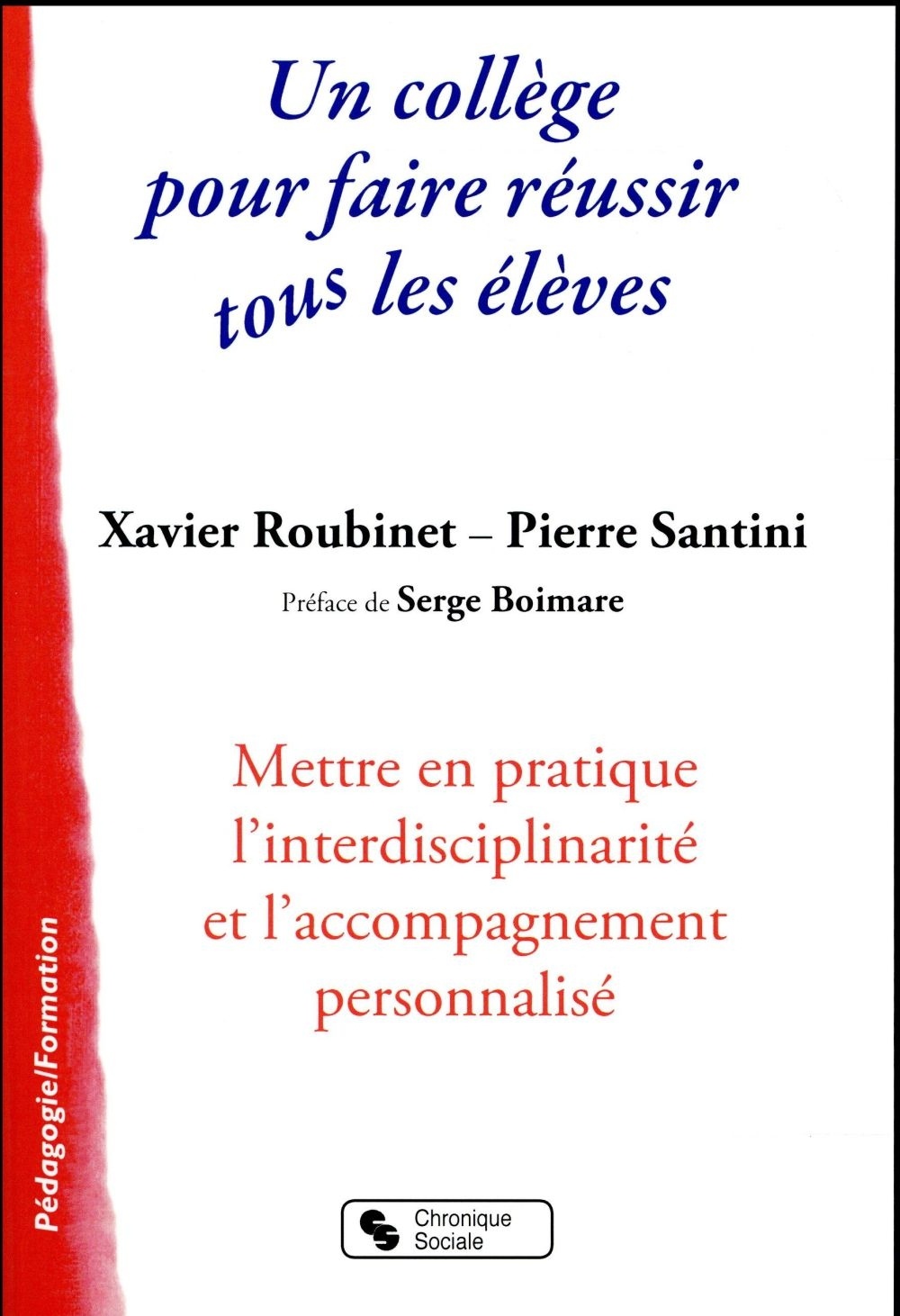 Un collège pour faire réussir tous les élèves : Mettre en pratique l'interdisciplinarité et l'accompagnement personnalisé