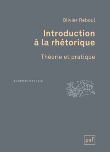 Introduction à la rhétorique : Théorie et pratique