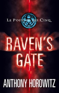 Le Pouvoir des Cinq - Tome 1 - Raven's Gate