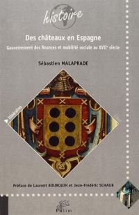 Des châteaux en Espagne : Gouvernement des finances et mobilité sociale au XVIIe siècle