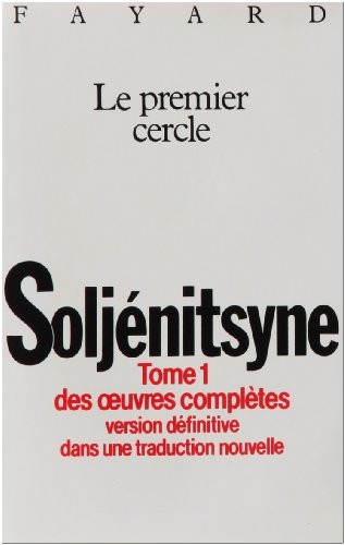 Oeuvres complètes, tome 1 : Le Premier Cercle
