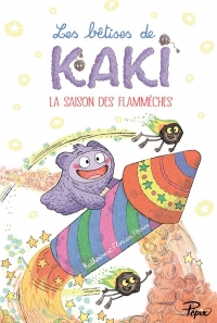 Les bêtises de Kaki - La saison des flammèches