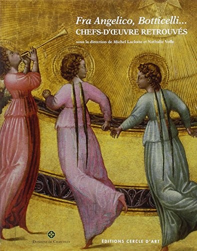 Fra Angelico, Botticelli... Chefs-d'oeuvre retrouvés