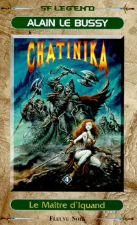 Chatinika, Tome 4 : Le maître d'Iquand