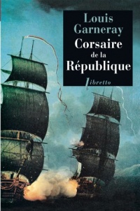 Corsaire de la République : Voyages, aventures et combats Tome 1