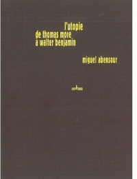 Utopie de Thomas More a Walter Benjamin