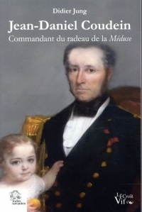 Jean-Daniel Coudein. Commandant du radeau de la Méduse