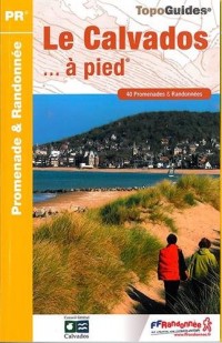 Le Calvados à pied : 40 promenades & randonnées