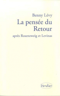 La pensée du Retour après Rosenzweig et Lévinas