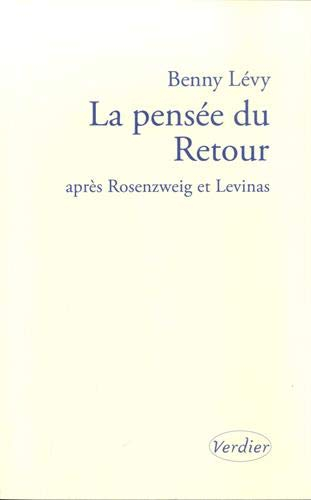 La pensée du Retour après Rosenzweig et Lévinas